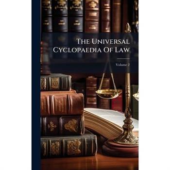 The Universal Cyclopaedia Of Law