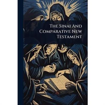 The Sinai And Comparative New Testament