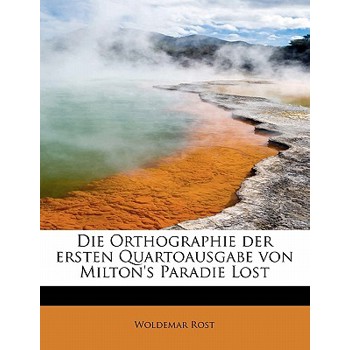 Die Orthographie Der Ersten Quartoausgabe Von Milton’s Paradie Lost