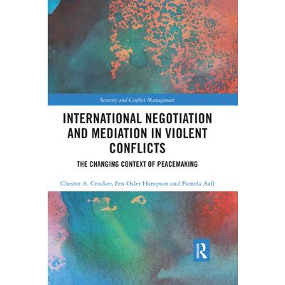 International Negotiation and Mediation in Violent Conflict