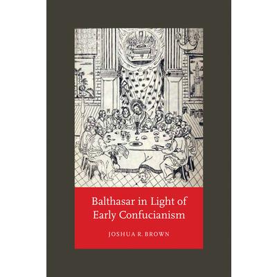 Balthasar in Light of Early Confucianism