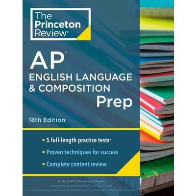 Princeton Review AP English Language & Composition Prep, 18th Edition