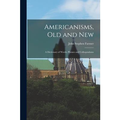 Americanisms, old and New