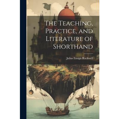 The Teaching, Practice, and Literature of Shorthand