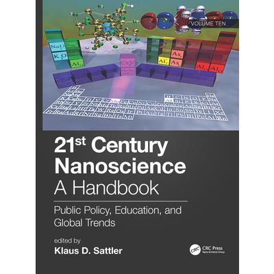 21st Century Nanoscience - A HandbookPublic Policy Education and Global Trends (Volume T