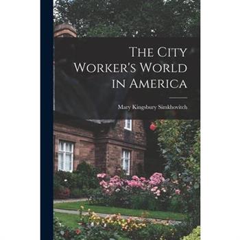 The City Worker's World in America