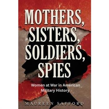 Mothers, Sisters, Soldiers, Spies