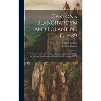 Caxton's Blanchardyn and Eglantine C. 1489