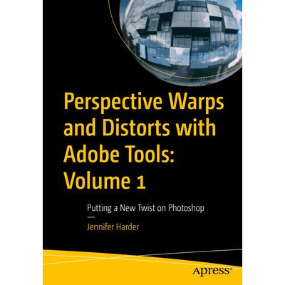 Perspective Warps and Distorts with Adobe Tools: Volume 1