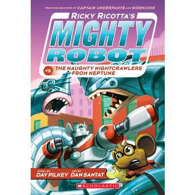 Ricky Ricotta's Mighty Robot Vs. the Naughty Nightcrawlers from Neptune