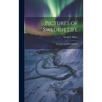 Pictures of Swedish Life; or, Svea and her Children