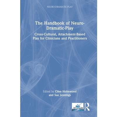 The Handbook of Neuro-Dramatic-Play The Handbook of Neuro-Dramatic-Play