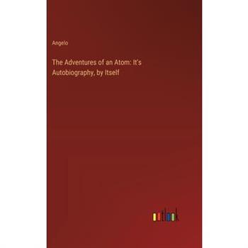 The Adventures of an Atom