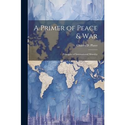 A Primer of Peace & War