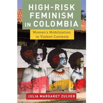 High-Risk Feminism in Colombia