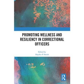 Promoting Wellness and Resiliency in Correctional Officers