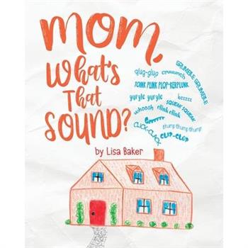 Mom, What's That Sound?