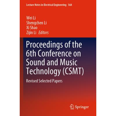 Proceedings of the 6th Conference on Sound and Music Technology (Csmt)