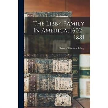 The Libby Family In America, 1602-1881
