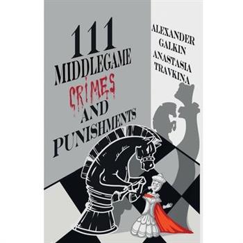 111 Middlegame Crimes and Punishments