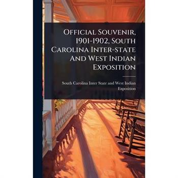 Official Souvenir, 1901-1902, South Carolina Inter-state And West Indian Exposition
