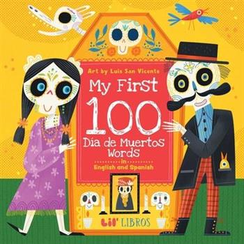 My First 100 D穩a de Muertos Words in English and Spanish