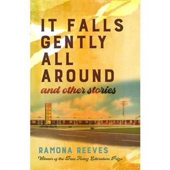 It Falls Gently All Around and Other Stories