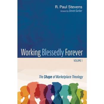 Working Blessedly Forever, Volume 1