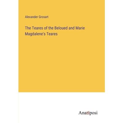 The Teares of the Beloued and Marie Magdalene's Teares