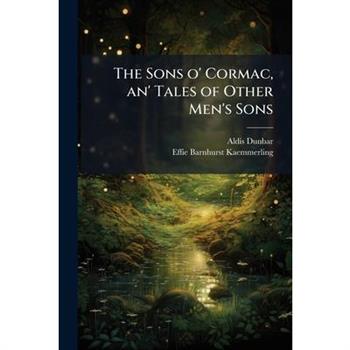 The Sons o' Cormac, an' Tales of Other Men's Sons