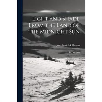 Light and Shade From the Land of the Midnight Sun