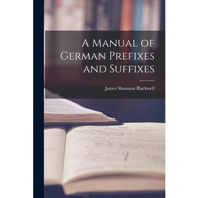 A Manual of German Prefixes and Suffixes