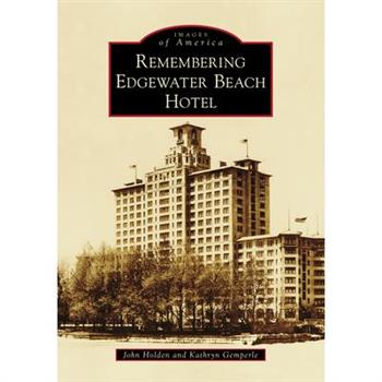 Remembering Edgewater Beach Hotel