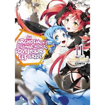 An Archdemon’s Dilemma: How to Love Your Elf Bride: Volume 11