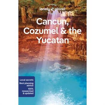 Lonely Planet Cancun, Cozumel & the Yucatan 10