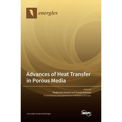 Advances of Heat Transfer in Porous Media