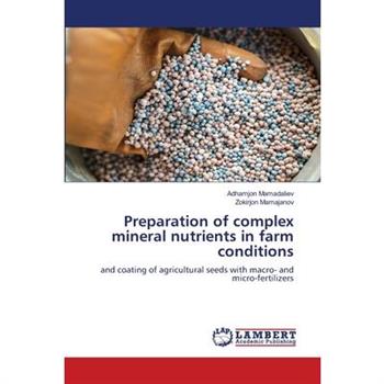Preparation of complex mineral nutrients in farm conditions