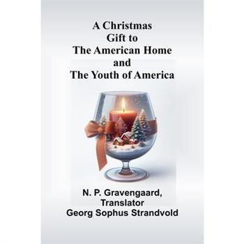 A Christmas Gift to the American Home and the Youth of America
