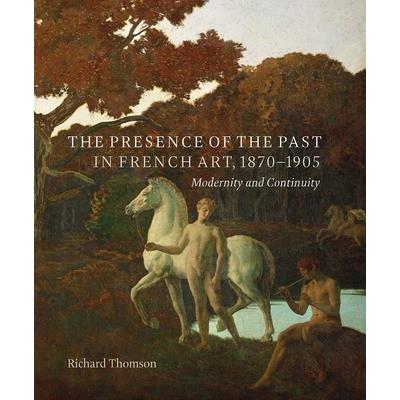 The Presence of the Past in French Art, 1870-1905