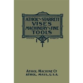 Athol and Starrett Vises, Machinery, and Fine Tools