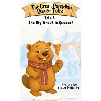 Tale 5. The Big Wreck in Quebec!