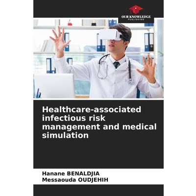 Healthcare-associated infectious risk management and medical simulation