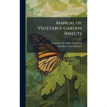 Manual of Vegetable-garden Insects