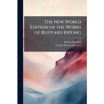 The New World Edition of the Works of Rudyard Kipling