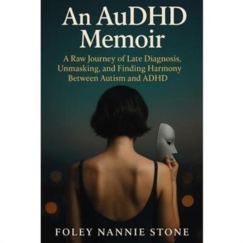 An AuDHD Memoir