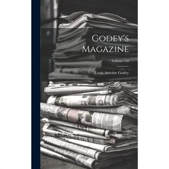 Godey’s Magazine; Volume 132