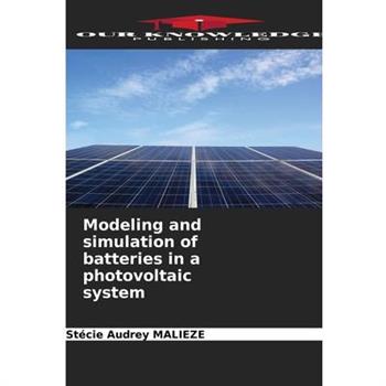 Modeling and simulation of batteries in a photovoltaic system