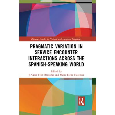 Pragmatic Variation in Service Encounter Interactions Across the Spanish-Speaking World
