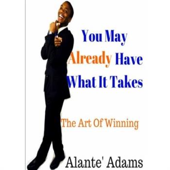 You May Already Have What It Takes The Art of Winning