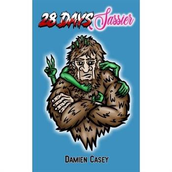 28 Days Sassier